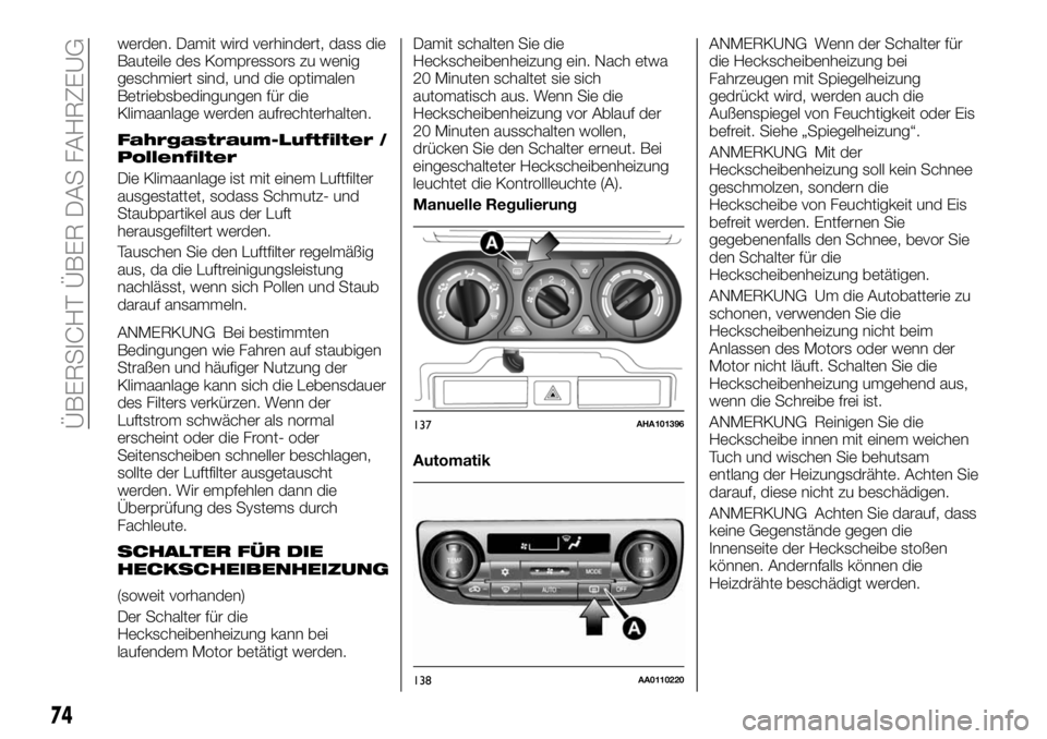 FIAT FULLBACK 2018  Betriebsanleitung (in German) werden. Damit wird verhindert, dass die
Bauteile des Kompressors zu wenig
geschmiert sind, und die optimalen
Betriebsbedingungen für die
Klimaanlage werden aufrechterhalten.
Fahrgastraum-Luftfilter /