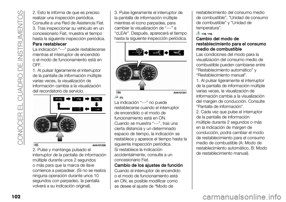 FIAT FULLBACK 2019  Manual de Empleo y Cuidado (in Spanish)  ZRJRZ?I ? ZYBGIR G? ^JUDIYP?JDRU
���
i7 ?$.) ,+ #3*)&(’ 1+ E"+ +$ 9&+-#$)
&+’,#:’& "3’ #3$9+--#23 9+#-’7
Z)3$",.+ ’ "3’ I+1 1+ B$#$.+3-#’ 4#’.7
h7 D&’$ #3$9