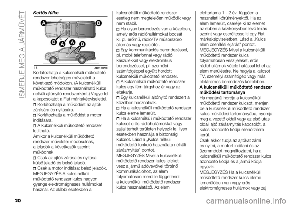 FIAT FULLBACK 2021  Kezelési és karbantartási útmutató (in Hungarian)  CLKJUaJ KJ! ? akUKlZNE
��
!1--9% 8)#(1
!&,,/kghhiil
‘4"&’$4/3#$0# # )%&:-(,&)1&8 ;<).A$+$B
"+(A-/+" &+3+$-,5+- ;<=+&+$+8$ #
).=+$)+/B ;HA4)4(> X? )%&:-(,&)1&8
;<).A$+$B "+(A-/+&