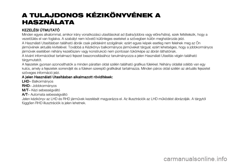 FIAT FULLBACK 2021 Kezelési és karbantartási útmutató (in Hungarian) $ (,"$-+!*!% ./’0.1*2#/*&. $
3$%’*4"$($
!!P‘PSTON_RUaR,Rb
K8(A+( +56+- #&)#&4;;#&2 #;8)4" 8"’(6 =4(#$)4/’-G %$#-@$’-4)#$ #A X9#&"#^0499"# =#56 +&B"+^3’$"# FIAT FULLBACK 2021 Kezelési és karbantartási útmutató (in Hungarian) $ (,"$-+!*!% ./’0.1*2#/*&. $
3$%’*4"$($
!!P‘PSTON_RUaR,Rb
K8(A+( +56+- #&)#&4;;#&2 #;8)4" 8"’(6 =4(#$)4/’-G %$#-@$’-4)#$ #A X9#&"#^0499"# =#56 +&B"+^3’$"#