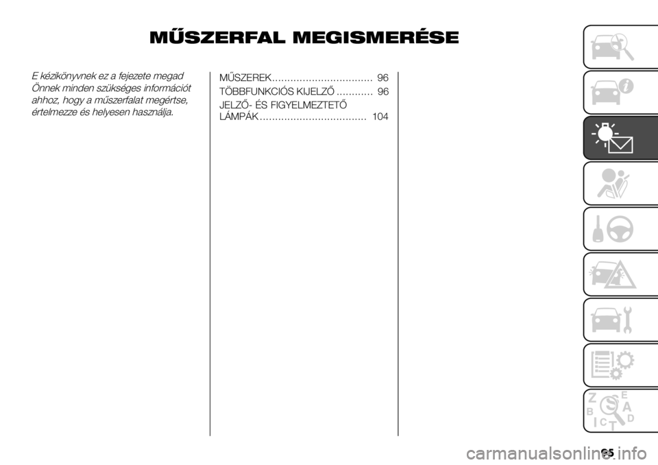 FIAT FULLBACK 2020  Kezelési és karbantartási útmutató (in Hungarian) �
�
67%’&5;$" 6&)0%6&5/%&
J ),/8).(6=(+) +/ # D+0+/+$+ ;+5#A
*((+) ;8(A+( -/1)-,5+- 8(D4";’:8H$
#334/2 3456 # ;<-/+"D#&#$ ;+5,"$-+2
,"$+&;+//+ ,- 3+&6+-+( 3#-/(’&0#>KlLeJUJ