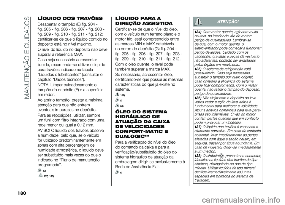 FIAT DOBLO COMBI 2019  Manual de Uso e Manutenção (in Portuguese) ��!�-�,�B�E�2�,�N�U���2��1�B�G��-���0
��� ������� ��� �
��	��=��
���������� � �����&� �7�2�9 ���
� �<�>�V � 
���
� �<�>�; �  ���
� �<�>�O �  ���
� �