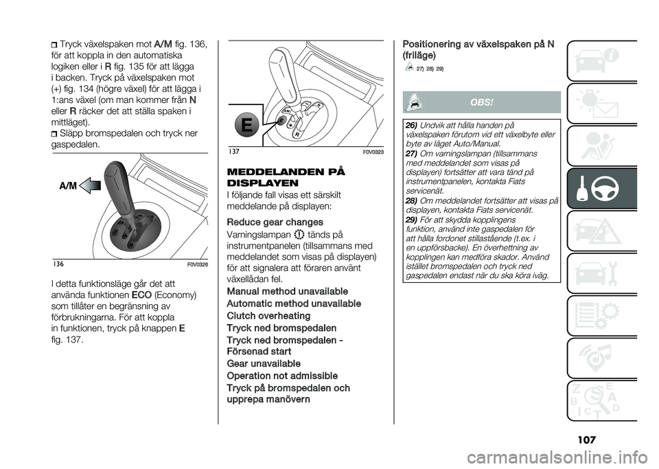 FIAT DOBLO COMBI 2020  Drift- och underhållshandbok (in Swedish) ���
��� �
� ���"�������� ���	
�$�:�/���� �?�C�F�
��� ��	�	 ������ �� ��� ��
�	����	����
������� ����� � �(���� �?�C�0 ��� ��	�	 ���