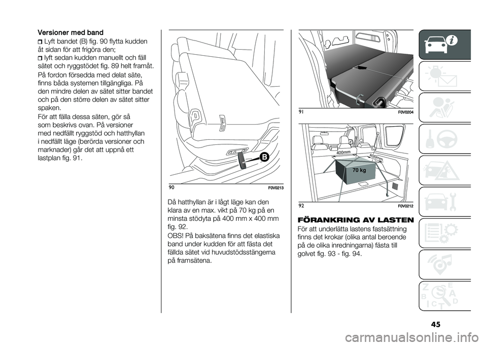 FIAT DOBLO COMBI 2020  Drift- och underhållshandbok (in Swedish) ����
� ����	�
� ��
�
 ���	�

�>� ��	 ������	 �*�:�. ���� �/�3 ��� �	�	� ��
����
��	 ����� ��� ��	�	 ������� ����J �� ��	 ����� ��
���� ��
