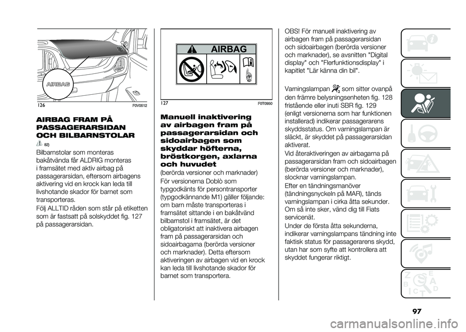 FIAT DOBLO COMBI 2020  Drift- och underhållshandbok (in Swedish) ��
���
��<��<�?�;�A
�
����
� ���
� ��
��
�
�
�
����
��
���
�
��� �����
���
����
� �C�A�2
�:��������	���� ��� ����	����
�����	����� ��