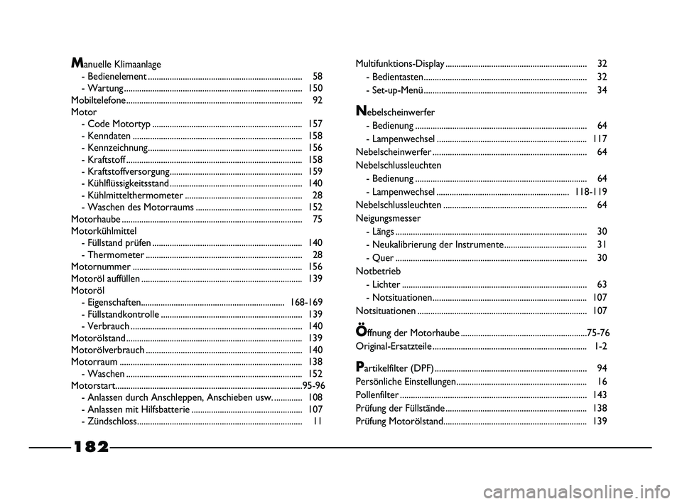 FIAT STRADA 2015 Betriebsanleitung (in German) Manuelle Klimaanlage
- Bedienelement ....................................................................... 58
- Wartung .............................................................................. FIAT STRADA 2015 Betriebsanleitung (in German) Manuelle Klimaanlage
- Bedienelement ....................................................................... 58
- Wartung ..............................................................................