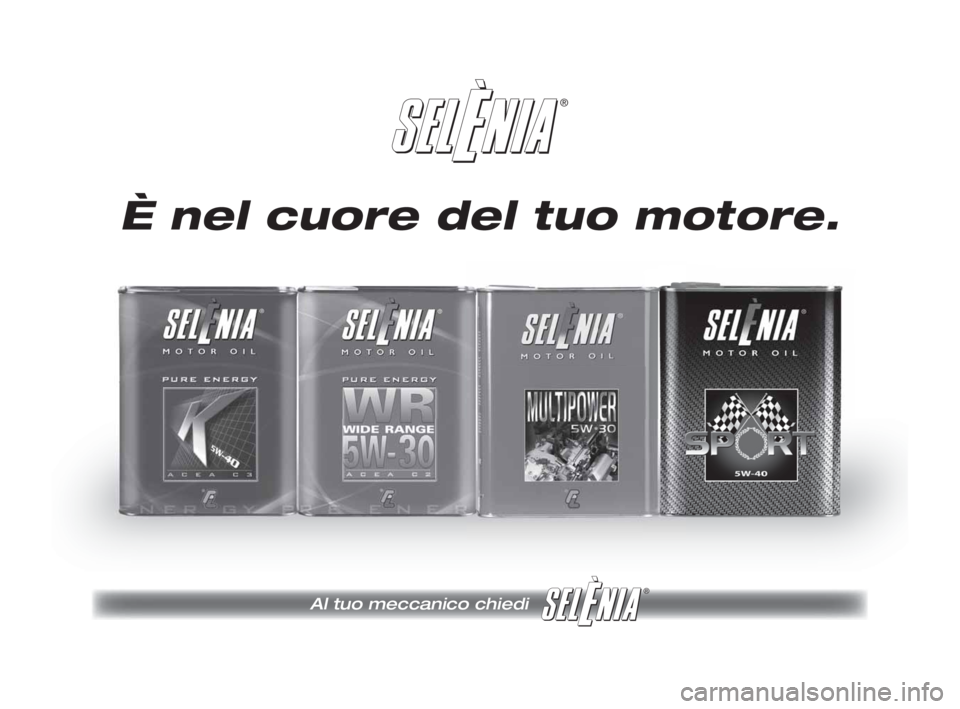 FIAT SCUDO 2010  Libretto Uso Manutenzione (in Italian) ®
Al tuo meccanico chiedi
®
È nel cuore del tuo motore.
200-208 SCUDO LUM I 4e:200-208 ScudoG9 IT  11-12-2009  9:58  Pagina 206 