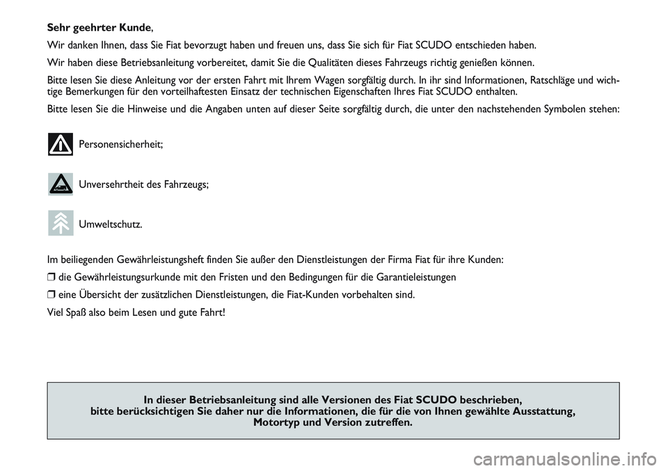 FIAT SCUDO 2012 Betriebsanleitung (in German) Sehr geehrter Kunde,
Wir danken Ihnen, dass Sie Fiat bevorzugt haben und freuen uns, dass Sie sich für Fiat SCUDO entschieden haben.
Wir haben diese Betriebsanleitung vorbereitet, damit Sie die Quali FIAT SCUDO 2012 Betriebsanleitung (in German) Sehr geehrter Kunde,
Wir danken Ihnen, dass Sie Fiat bevorzugt haben und freuen uns, dass Sie sich für Fiat SCUDO entschieden haben.
Wir haben diese Betriebsanleitung vorbereitet, damit Sie die Quali