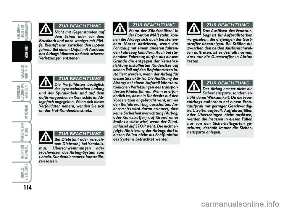 FIAT SCUDO 2013 Betriebsanleitung (in German) 114
ANLASSEN
UND FAHRT
KONTROLL-
LEUCHTEN UND
ANZEIGEN
IM NOTFALL
WARTUNG UND
PFLEGE
TECHNISCHE
MERKMALE
INHALTS-
VERZEICHNIS
ARMATUREN-
BRETT UND
BEDIENELEMENTE
SICHERHEIT
Bei Diebstahl oder versuch FIAT SCUDO 2013 Betriebsanleitung (in German) 114
ANLASSEN
UND FAHRT
KONTROLL-
LEUCHTEN UND
ANZEIGEN
IM NOTFALL
WARTUNG UND
PFLEGE
TECHNISCHE
MERKMALE
INHALTS-
VERZEICHNIS
ARMATUREN-
BRETT UND
BEDIENELEMENTE
SICHERHEIT
Bei Diebstahl oder versuch