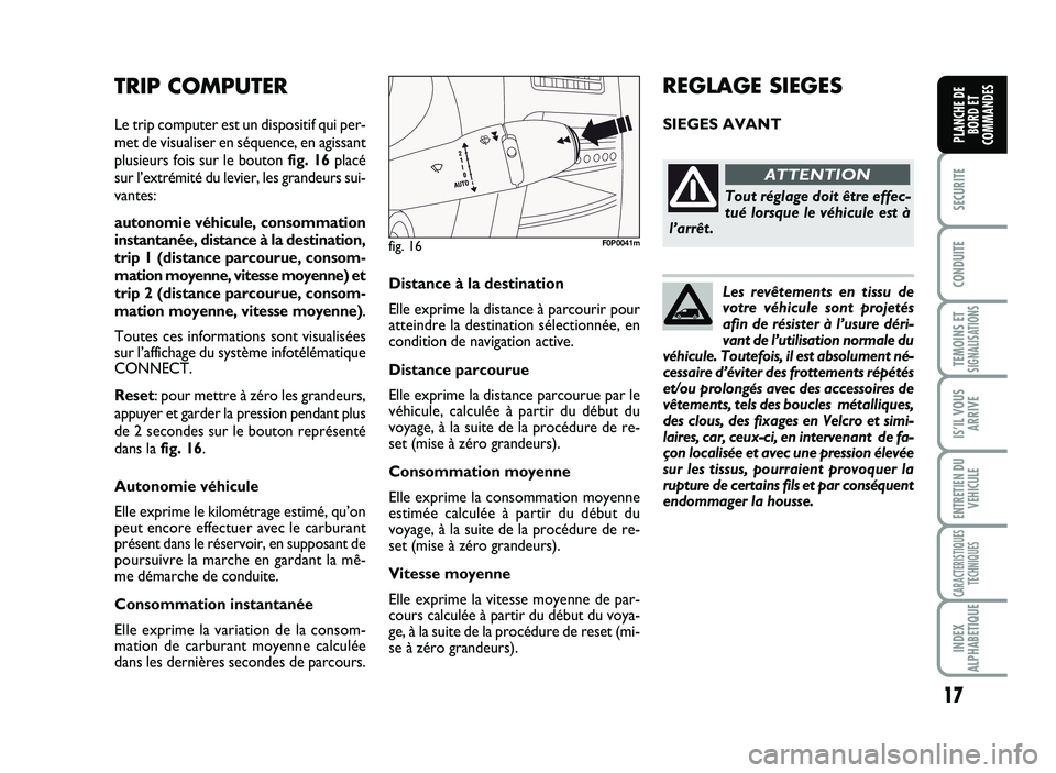 FIAT SCUDO 2013 Notice dentretien (in French) Les re vê te m en ts e n tis su d e
vo tr e vé h ic u le so nt p ro je té s
a fin d e r é sis te r à l’u su re d éri FIAT SCUDO 2013 Notice dentretien (in French) Les re vê te m en ts e n tis su d e
vo tr e vé h ic u le so nt p ro je té s
a fin d e r é sis te r à l’u su re d éri