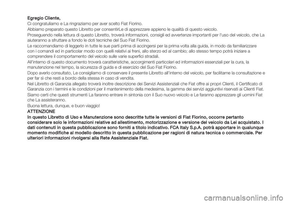 FIAT FIORINO 2020 Libretto Uso Manutenzione (in Italian) !!"#$"%&’(%$)*$+
!" #$%&’()*+"(,$ - .( ’"%&’(/"(,$ 0-’ (1-’ 2#-+)$ 3"() 3"$’"%$4
566"(,$ 0’-0(’()$ 7*-2)$ ."6’-))$ 0-’ #$%2-%)"’ FIAT FIORINO 2020 Libretto Uso Manutenzione (in Italian) !!"#$"%&’(%$)*$+
!" #$%&’()*+"(,$ - .( ’"%&’(/"(,$ 0-’ (1-’ 2#-+)$ 3"() 3"$’"%$4
566"(,$ 0’-0(’()$ 7*-2)$ ."6’-))$ 0-’ #$%2-%)"’