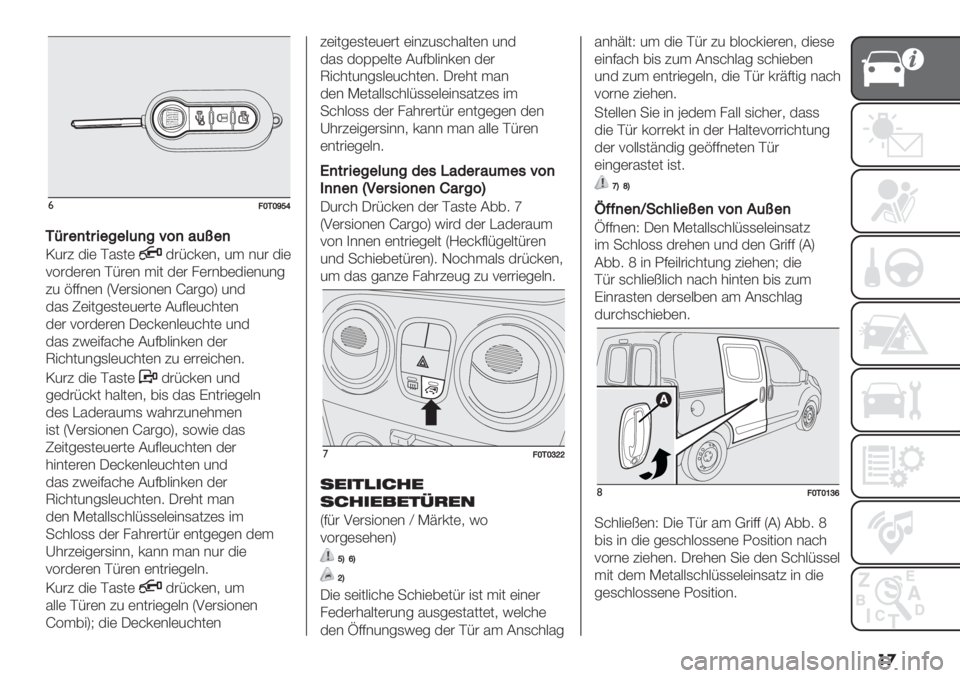 FIAT FIORINO 2020  Betriebsanleitung (in German) ��

&<[1[^_d
1>$")&$+"%"9()%B;)8(a")
M4#3 $"( A%,0($#;=’(&+ 4. &4# $"(
<1#$(#(& A;#(& ."0 $(# /(#&6($"(&4&5
34 ?::&(& S2(#,"1&(& d%#51U 4&$
$%, O("05(,0(4(#0