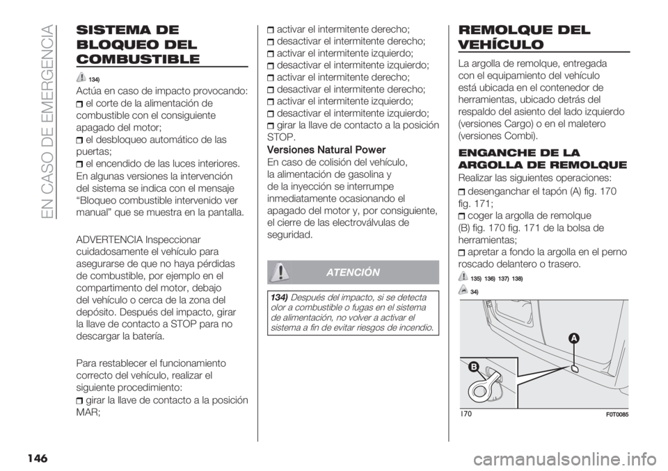 FIAT FIORINO 2020  Manual de Empleo y Cuidado (in Spanish)  ER KJIQ ;E EGEC!ERK_J
���	
,*,$".’ -"
)!(3%"( -"!
#(.)%,$*)!"
^bcT
J$0O# +1 $#&( .+ %4’#$0( ’"(7($#1.(N
+, $("0+ .+ ,# #,%4+10#$%=1 .+
$(4*5&0%*,+ $(1 +, $(1&%-5%+