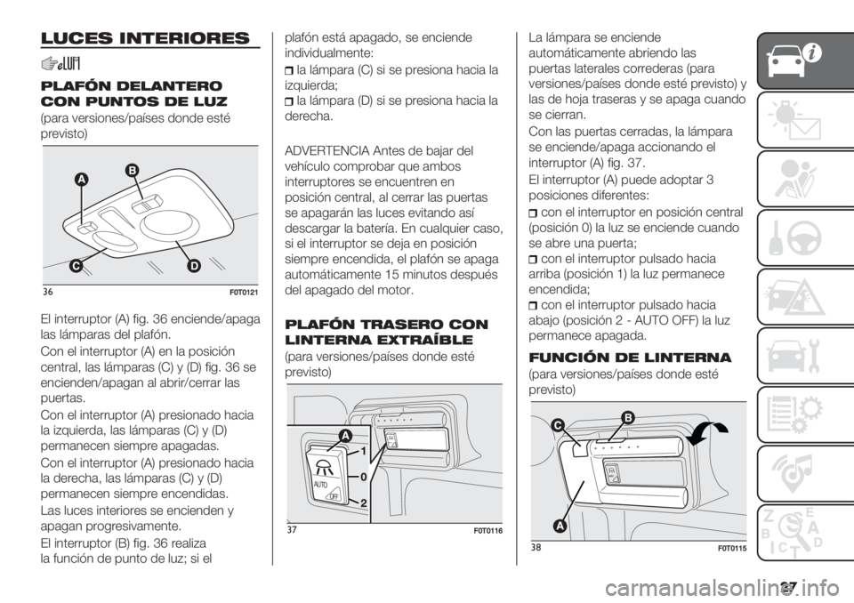 FIAT FIORINO 2020  Manual de Empleo y Cuidado (in Spanish) ��

!%#", */$"&*(&",
7!’95/ -"!’/$"&(
#(/ 7%/$(, -" !%K
P’#"# 7+"&%(1+&^’#:&+& .(1.+ +&0B
’"+7%&0(S
#&;\/\^a^
E, %10+""5’0(" PJS <%-2 fc +1