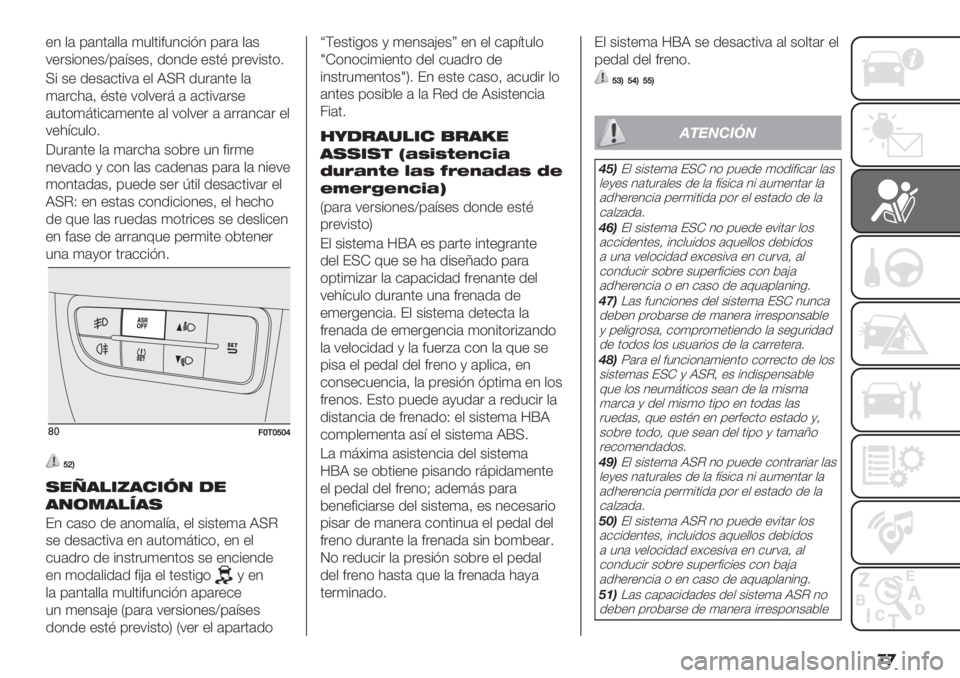 FIAT FIORINO 2020  Manual de Empleo y Cuidado (in Spanish) �
�

+1 ,# ’#10#,,# 45,0%<51$%=1 ’#"# ,#&
7+"&%(1+&^’#:&+&> .(1.+ +&0B ’"+7%&0(2
I% &+ .+&#$0%7# +, JIC .5"#10+ ,#
4#"$)#> B&0+ 7(,7+"8 # #$0%7#"&+
#50(480%$#4+10+ 