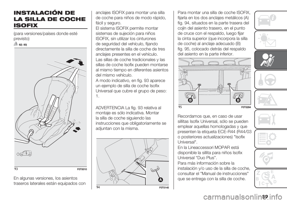 FIAT FIORINO 2020  Manual de Empleo y Cuidado (in Spanish) ��
*/,$’!’#*5/ -"
!’ ,*!!’ -" #(#1"
*,(9*L
P’#"# 7+"&%(1+&^’#:&+& .(1.+ +&0B
’"+7%&0(S
faTfbT
)#;\/\\^\
E1 #,-51#& 7+"&%(1+&> ,(& #&%+10(&
0"#&+"(& 