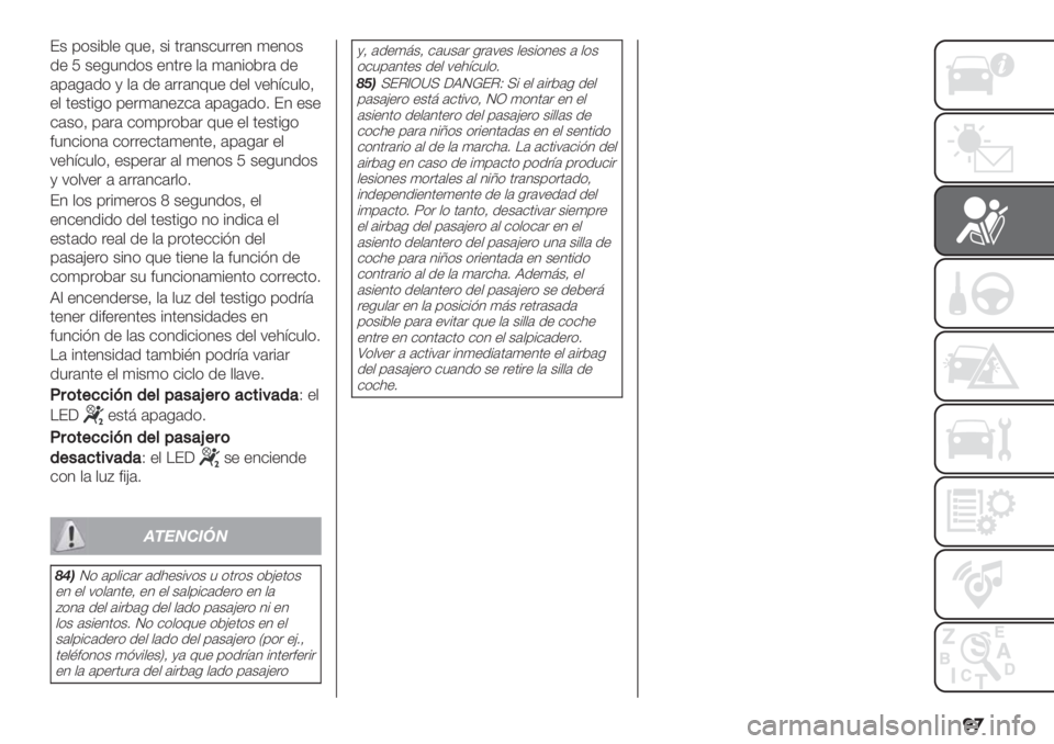 FIAT FIORINO 2020  Manual de Empleo y Cuidado (in Spanish) ��

E& ’(&%*,+ 65+> &% 0"#1&$5""+1 4+1(&
.+ U &+-51.(& +10"+ ,# 4#1%(*"# .+
#’#-#.( @ ,# .+ #""#165+ .+, 7+):$5,(>
+, 0+&0%-( ’+"4#1+A$# #’#-#.(2 E1 +&+
$#&(> 