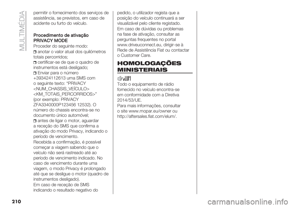 FIAT FIORINO 2020  Manual de Uso e Manutenção (in Portuguese)  =‘bcf=C_fI
���
-(#3*.*# ) 8)#&(/*3(&.) ,)’ ’(#9*?)’ ,(
"’’*’.D&/*"> ’( -#(9*’.)’> (3 /"’) ,(
"/*,(&.( )2 82#.) ,) 9(:/20)5
J
J:(9+’$%+,#(’+&#$;&78(
JNFS.)