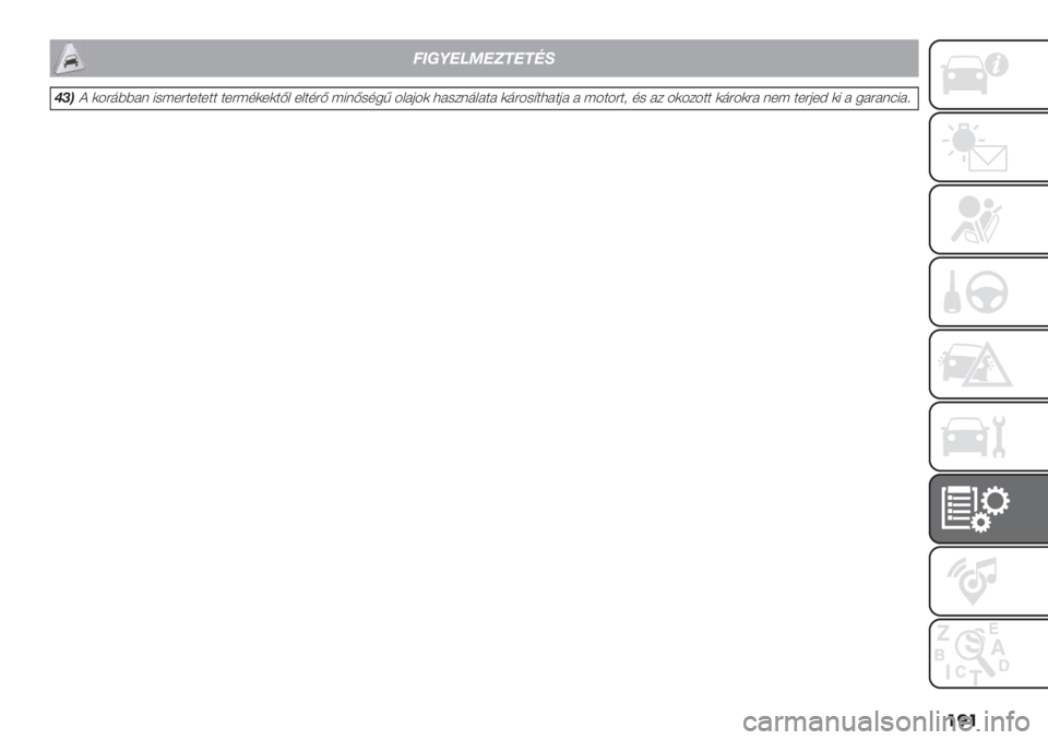 FIAT FIORINO 2020  Kezelési és karbantartási útmutató (in Hungarian) ���
!"#$%&’%,-%-./
0+)< (-49>>2% 1#?*43*3*33 3*4?5(*(3D: *:354D ?1%D#5.A -:2&-( ,2#$%9:232 (94-#=3,23&2 2 ?-3-43+ 5# 2$ -(-$-33 (94-(42 %*? 3*4&*@ (1 2 .242%712; 