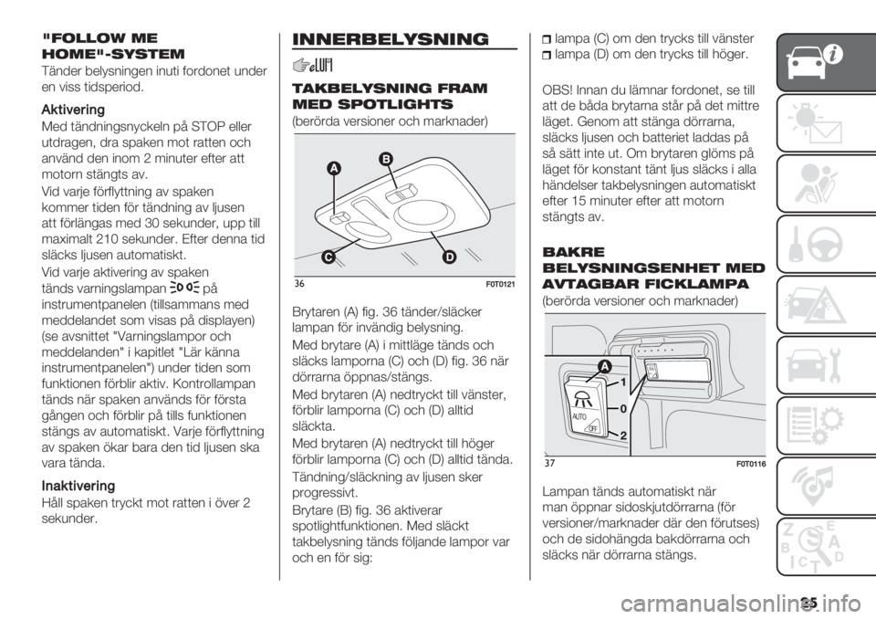 FIAT FIORINO 2020  Drift- och underhållshandbok (in Swedish) ��
N’(11(O *0
.(*0N;282$0*
D72/*& 8*$=52"2%*2 "2)(" 0+&/+2*( )2/*&
*2 #"55 ("/59*&"+/4
0&$5>345(@
:*/ (72/2"2%52=,.*$2 9< @DIS *$$*&
)(/&’%*2; /&’ 59’.*2 6+( &’