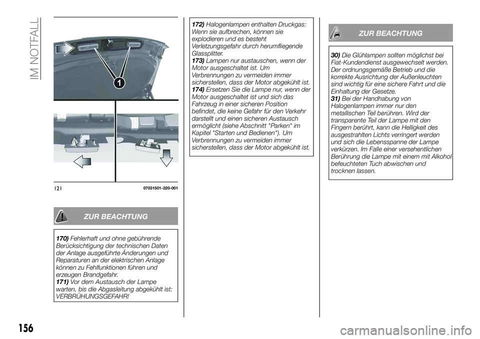FIAT 124 SPIDER 2021 Betriebsanleitung (in German) ZUR BEACHTUNG
170)Fehlerhaft und ohne gebührende
Berücksichtigung der technischen Daten
der Anlage ausgeführte Änderungen und
Reparaturen an der elektrischen Anlage
können zu Fehlfunktionen führ FIAT 124 SPIDER 2021 Betriebsanleitung (in German) ZUR BEACHTUNG
170)Fehlerhaft und ohne gebührende
Berücksichtigung der technischen Daten
der Anlage ausgeführte Änderungen und
Reparaturen an der elektrischen Anlage
können zu Fehlfunktionen führ