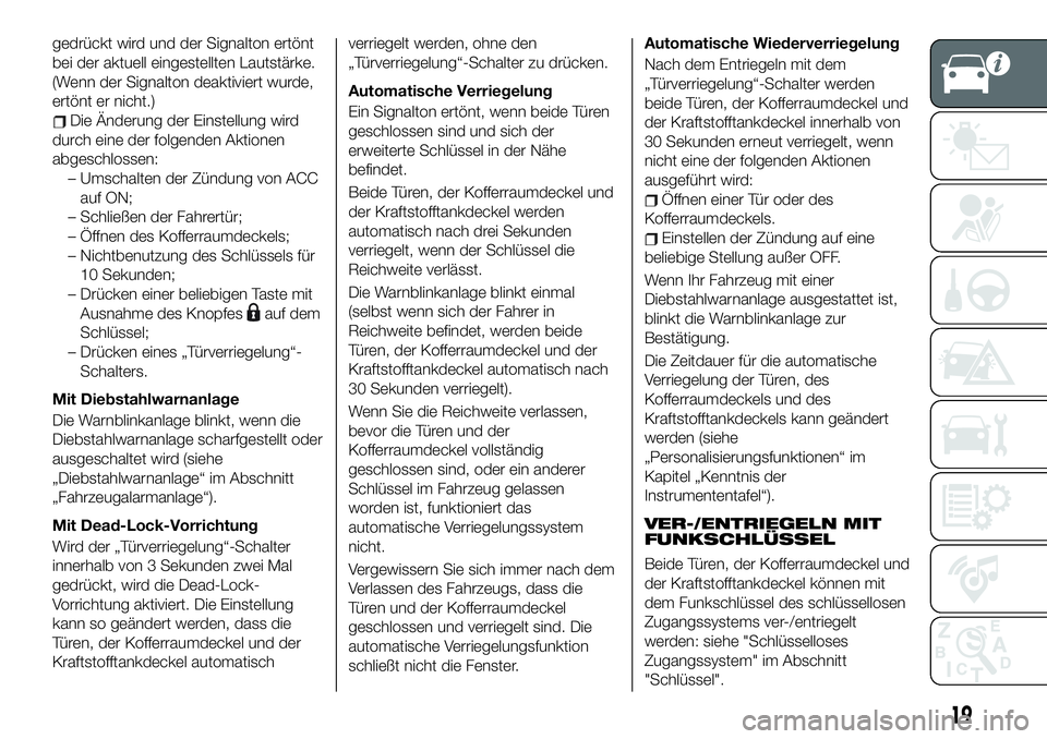 FIAT 124 SPIDER 2021 Betriebsanleitung (in German) gedrückt wird und der Signalton ertönt
bei der aktuell eingestellten Lautstärke.
(Wenn der Signalton deaktiviert wurde,
ertönt er nicht.)
Die Änderung der Einstellung wird
durch eine der folgende FIAT 124 SPIDER 2021 Betriebsanleitung (in German) gedrückt wird und der Signalton ertönt
bei der aktuell eingestellten Lautstärke.
(Wenn der Signalton deaktiviert wurde,
ertönt er nicht.)
Die Änderung der Einstellung wird
durch eine der folgende