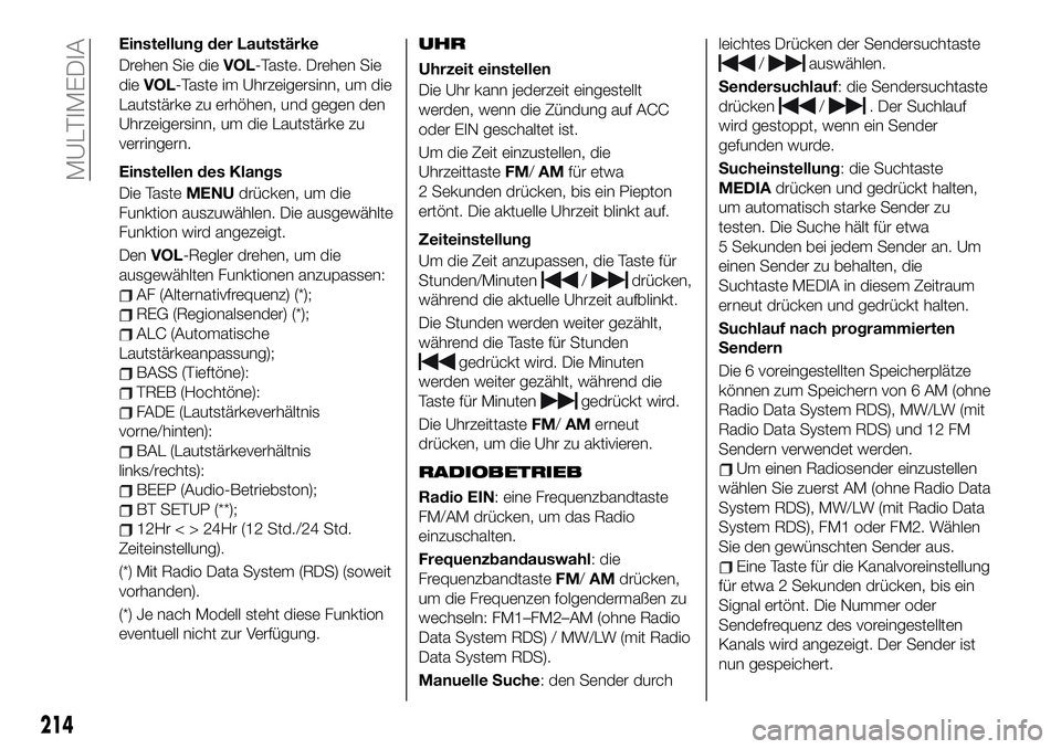 FIAT 124 SPIDER 2021  Betriebsanleitung (in German) Einstellung der Lautstärke
Drehen Sie dieVOL-Taste. Drehen Sie
dieVOL-Taste im Uhrzeigersinn, um die
Lautstärke zu erhöhen, und gegen den
Uhrzeigersinn, um die Lautstärke zu
verringern.
Einstellen