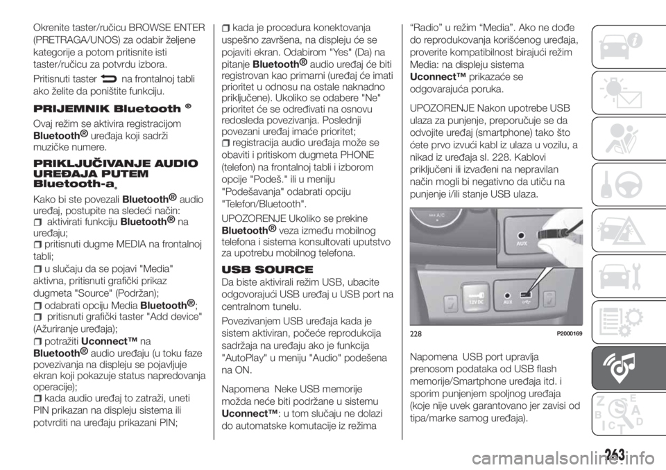 FIAT TIPO 5DOORS STATION WAGON 2020  Knjižica za upotrebu i održavanje (in Serbian) Okrenite taster/ručicu BROWSE ENTER
(PRETRAGA/UNOS) za odabir željene
kategorije a potom pritisnite isti
taster/ručicu za potvrdu izbora.
Pritisnuti taster
na frontalnoj tabli
ako želite da poniš