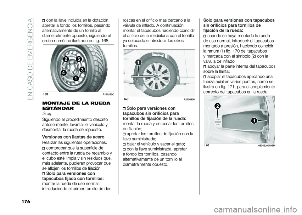 FIAT TIPO 4DOORS 2021  Manual de Empleo y Cuidado (in Spanish) ���.���6�;�-��9����%��"�8��.��=�6
��
�	 ��� ��	 ���	�� ��������	 �� ��	 ����	����� 
�	�����	� �	 ����� ��� ����������  ��	��	���
�	���