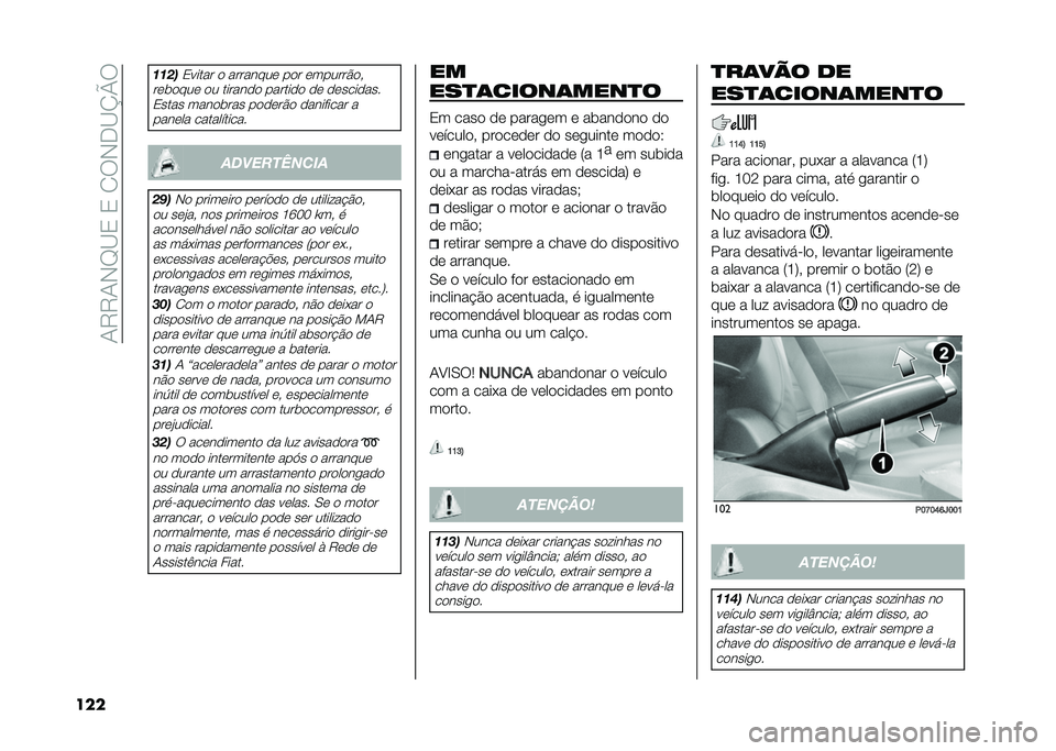 FIAT TIPO 4DOORS 2021  Manual de Uso e Manutenção (in Portuguese) ��-�5�5�-�)�C�?�/��/��.�6�)�*�?�L�P�6
��� ����
�/����� �
 ��������	 ��
� �	������#�
�
��	��
���	 �
� ������
�
 ������
�
 �
�	 �
�	����
��� �/����