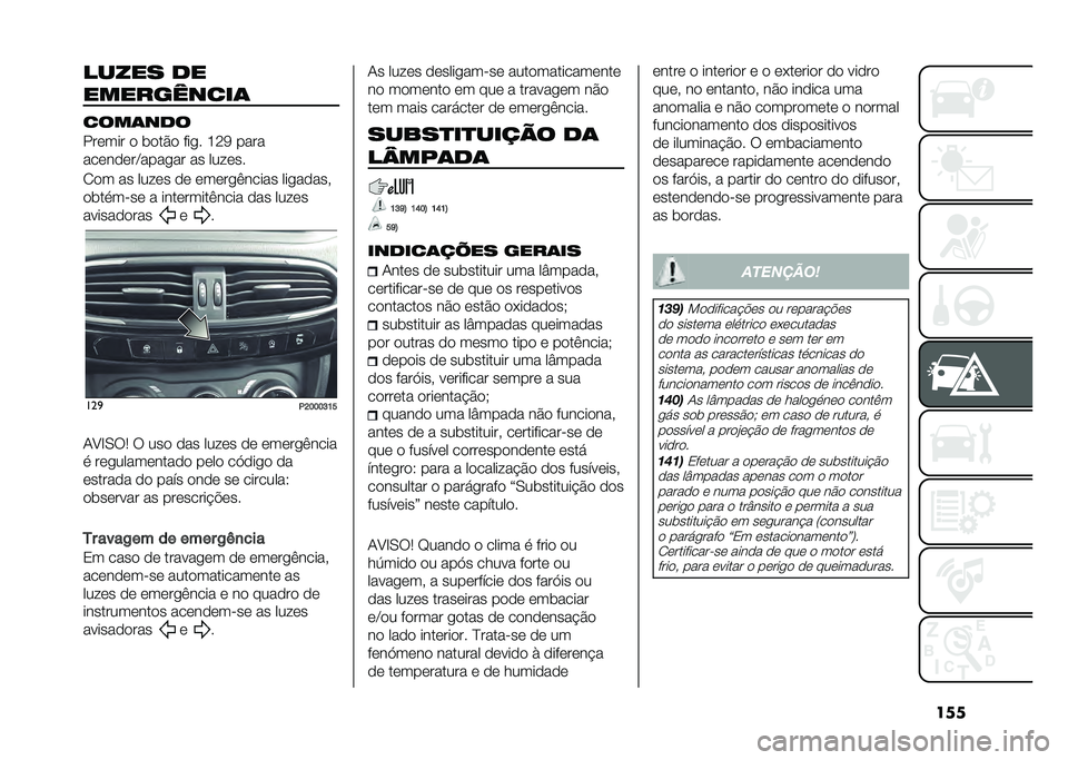 FIAT TIPO 4DOORS 2021  Manual de Uso e Manutenção (in Portuguese) ������#�� ��
����������	
����	���
���	��� �
 ��
��#�
 ���� �I�:�8 ����
���	��
�	��E������ �� ����	��
�.�
� �� ����	� �
�	 �	��	���%��