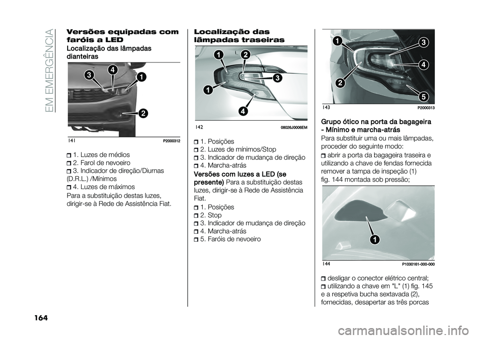 FIAT TIPO 4DOORS 2021  Manual de Uso e Manutenção (in Portuguese) ��/���/��/�5�+�e�)�.�B�-
��	� ��*�4�2�L�*�2 �*�D�6�1�8�0�/�0�2 �A�&�)
�G�0�4�T�1�2 �0 ���
�8�	�����#����	 ��� ��W������
����
���� ��
���
�.�D�E�E�E�P�H�D�I� �H�