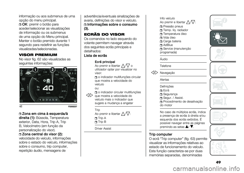FIAT TIPO 4DOORS 2021  Manual de Uso e Manutenção (in Portuguese) ������
���� �#�
 �
� ��
� �����	��� �
�	 ���
�
�� �#�
 �
�
 ��	�� ����������
�$�R
�2 ���	��� �
 ��
��#�
 ����
���	�
�	��E��	��	���
��� �� ��