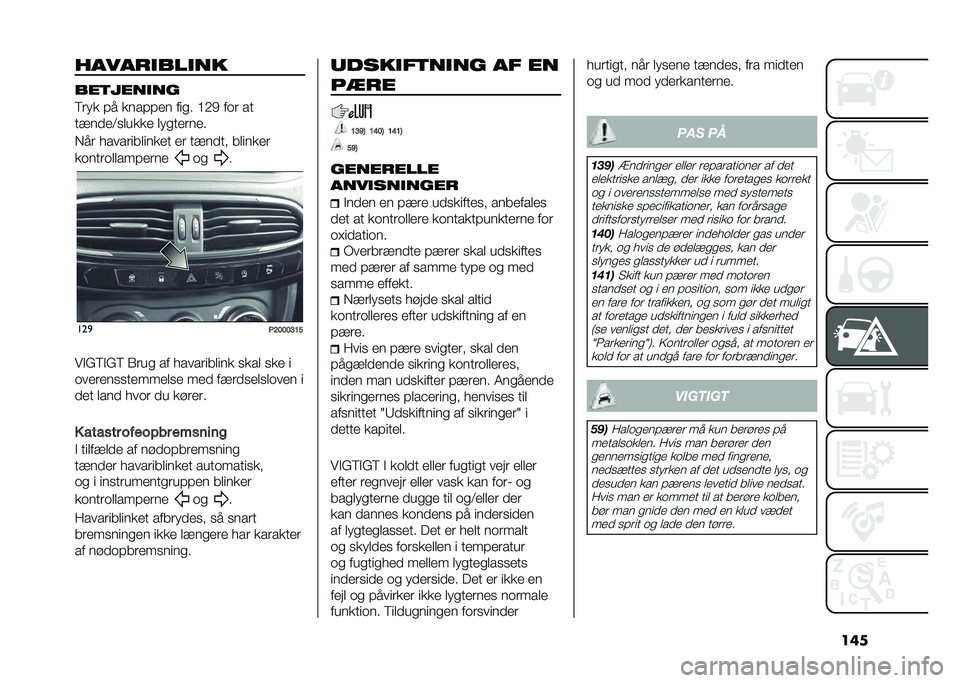 FIAT TIPO 4DOORS 2021  Brugs- og vedligeholdelsesvejledning (in Danish) ���������
���
��
���	����
��
�9��� � � ���� � �� ���
� �>�*�- ��	� ��
������<�
����� ���
������
�)�� ������������� �� ������