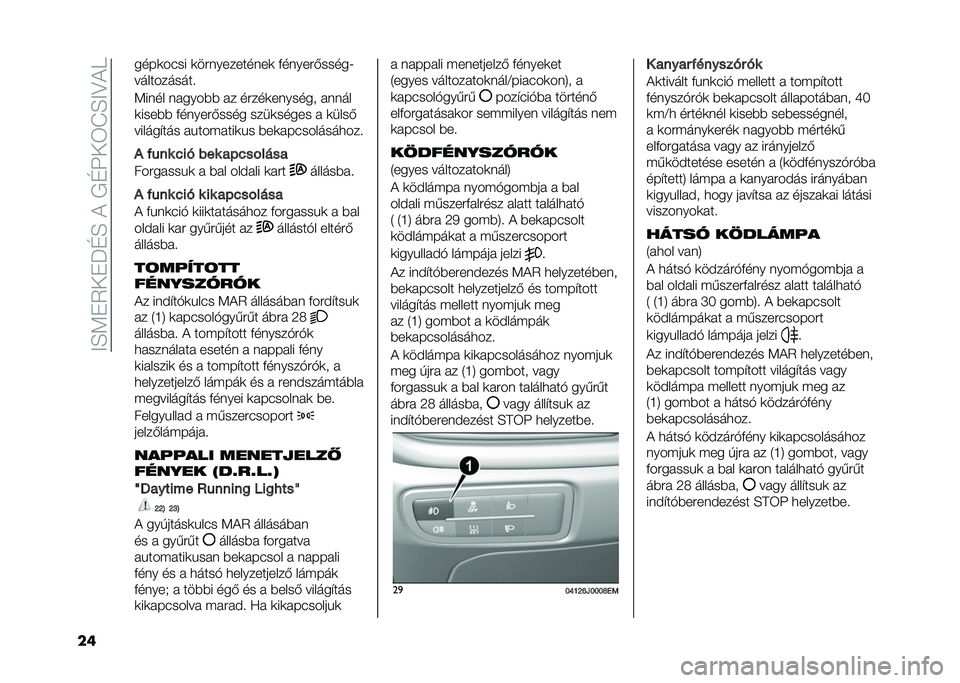 FIAT TIPO 4DOORS 2021  Kezelési és karbantartási útmutató (in Hungarian) ��?�E�9��2�+��M�D�E��&���D�K�+�3�J�E�?�;�&�A
�� ����
��#�� �
���	�������	��
 �(��	����)�����:
�����������
�9��	�� �	�����%�% �� �����
��	����