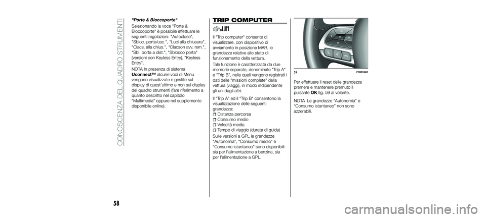FIAT 500X 2018 Libretto Uso Manutenzione (in Italian) "Porte & Bloccoporte"
Selezionando la voce "Porte &
Bloccoporte" è possibile effettuare le
seguenti regolazioni: "Autoclose",
"Sbloc. porte/usc.", "Luci alla chius FIAT 500X 2018 Libretto Uso Manutenzione (in Italian) "Porte & Bloccoporte"
Selezionando la voce "Porte &
Bloccoporte" è possibile effettuare le
seguenti regolazioni: "Autoclose",
"Sbloc. porte/usc.", "Luci alla chius