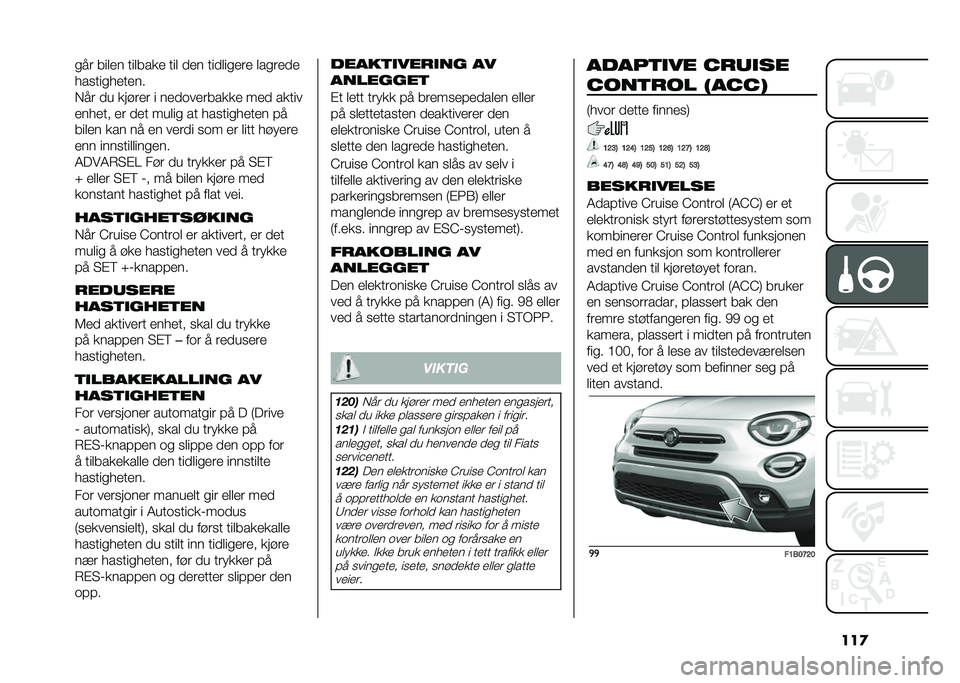FIAT 500X 2020  Drift- og vedlikeholdshåndbok (in Norwegian) ���
��� ���	�
� ���	����
 ���	 �
�
� ���
�	���
��
 �	����
�
�

��������
��
��
��� �
� ���"��
� � ��
�
���
������
 ��
�
 �����
�
���
�� �
�