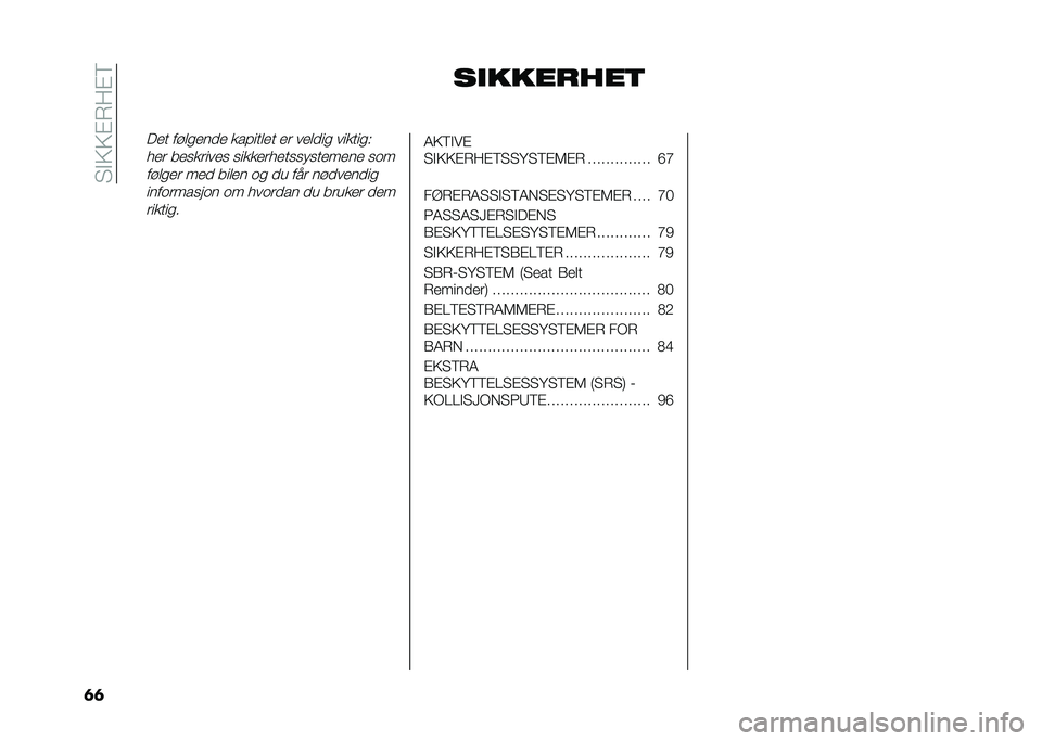 FIAT 500X 2021  Drift- og vedlikeholdshåndbok (in Norwegian) ��2�#�;�;�$�)�7�$�<
�	�	 ���������

� �
� ��!�	��
��
�
 ������	�
� �
� ��
�	�
�� �������
��
� ��
������
� �����
���
�������
��
��
 ���
��!�	��