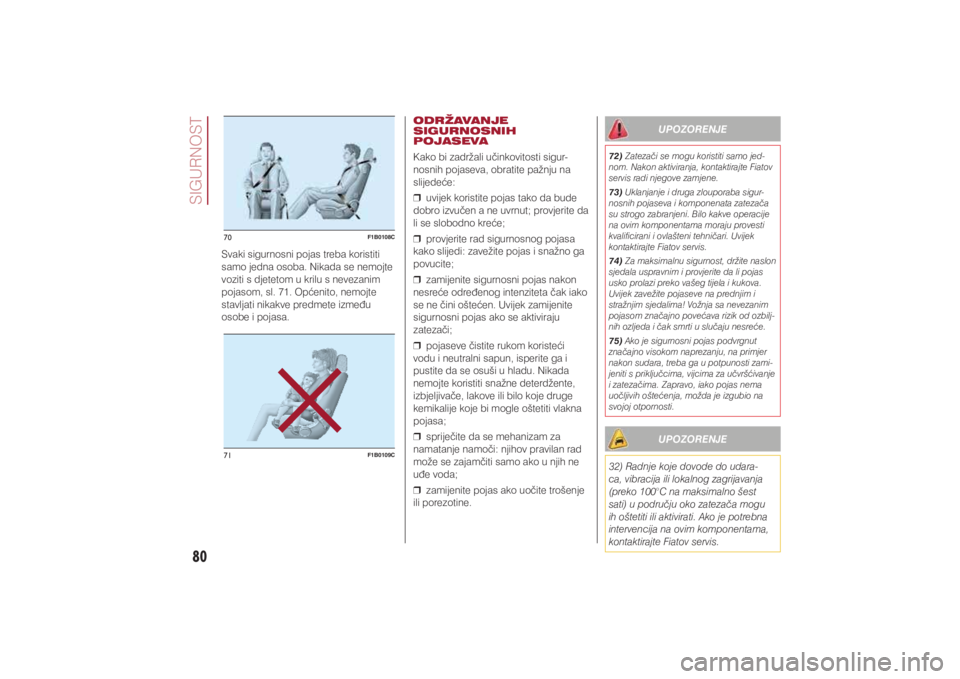 FIAT 500X 2021  Knjižica s uputama za uporabu i održavanje (in Croatian) 80�6�,�*�8�5�1�2�6�7
70
F1B0108C
71
F1B0109C
�6�Y�D�N�L��V�L�J�X�U�Q�R�V�Q�L��S�R�M�D�V��W�U�H�E�D��N�R�U�L�V�W�L�W�L�
�V�D�P�R��M�H�G�Q�D��R�V�R�E�D���1�L�N�D�G�D��V�H��Q�H�P�R�M�W�H�
�Y�