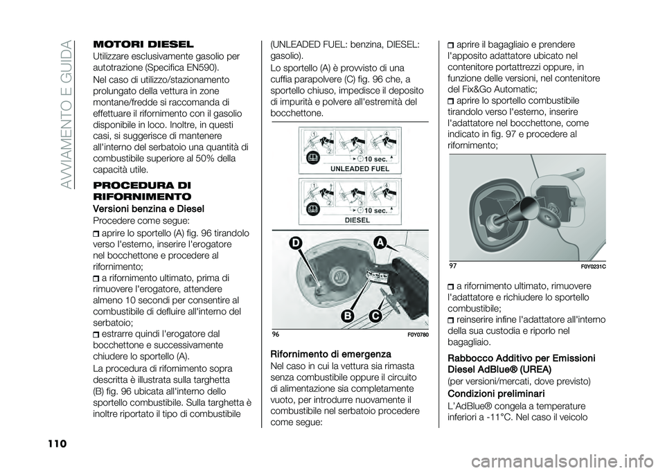 FIAT 500L 2021  Libretto Uso Manutenzione (in Italian) ���7�7�=��3�0�&�;�-��0���:�=�$�
��� ��	��	�� ������
�:�
������	�� ���������	�
���
� ��	����� ���
�	��
��
��	����� �+�"��������	 �0�&��/�