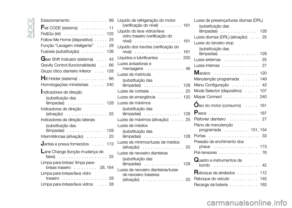 FIAT 500L 2020  Manual de Uso e Manutenção (in Portuguese) ��S�-�.�E�2�3 �3������������� � � � � � � � � � � � � � � �;�;
�
��� �2��.�3 �8��������: � � � � � � � � � � �G�G
���+�Z�/� �8�V���: � � � � 