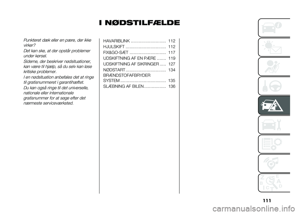 FIAT 500L 2020  Brugs- og vedligeholdelsesvejledning (in Danish) ���
�
 �����	�
���
����3�������� ��!� ����� �� �#�!��� ��� ����
�������Y
��� ��� �
��� �� ��� �	�#�
��� �#��	����������� ���