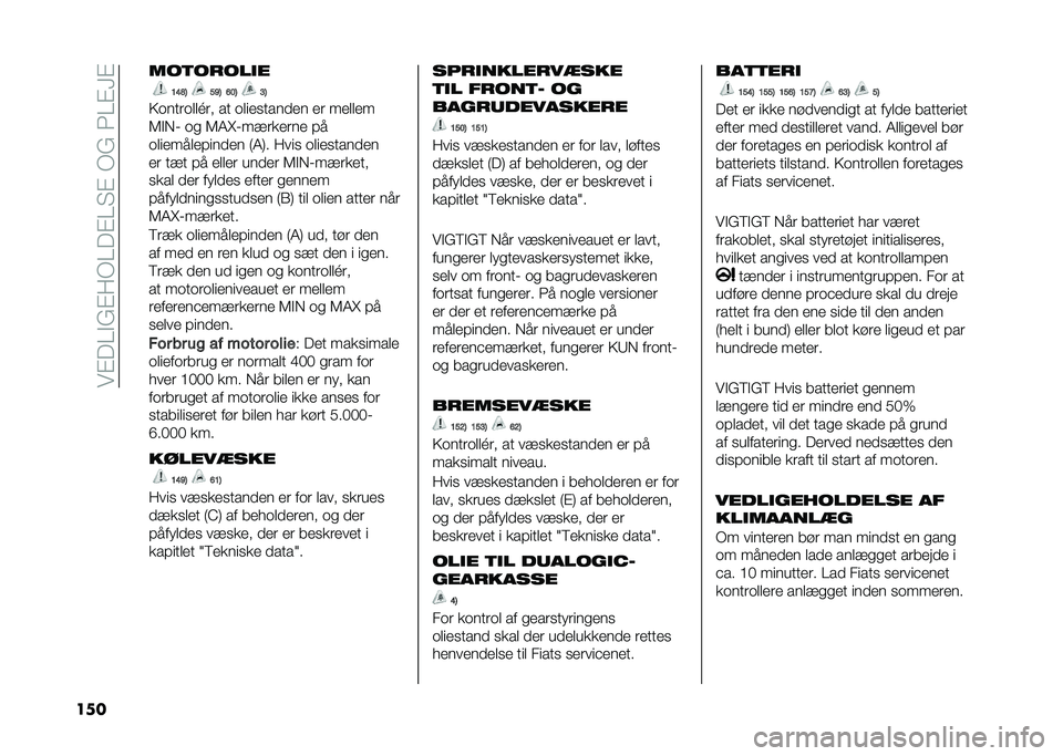 FIAT 500L 2020  Brugs- og vedligeholdelsesvejledning (in Danish) ���%���$�(�%��/���%��"�%��/�(��3��%�F�%
��� ���	�����
�
�B�E�F�8 ��C�8 �D��8 �?�8
�>�	����	���K�� �� �	����
������ �� ������
�6�$�,� �	�
 �6�4�M���!