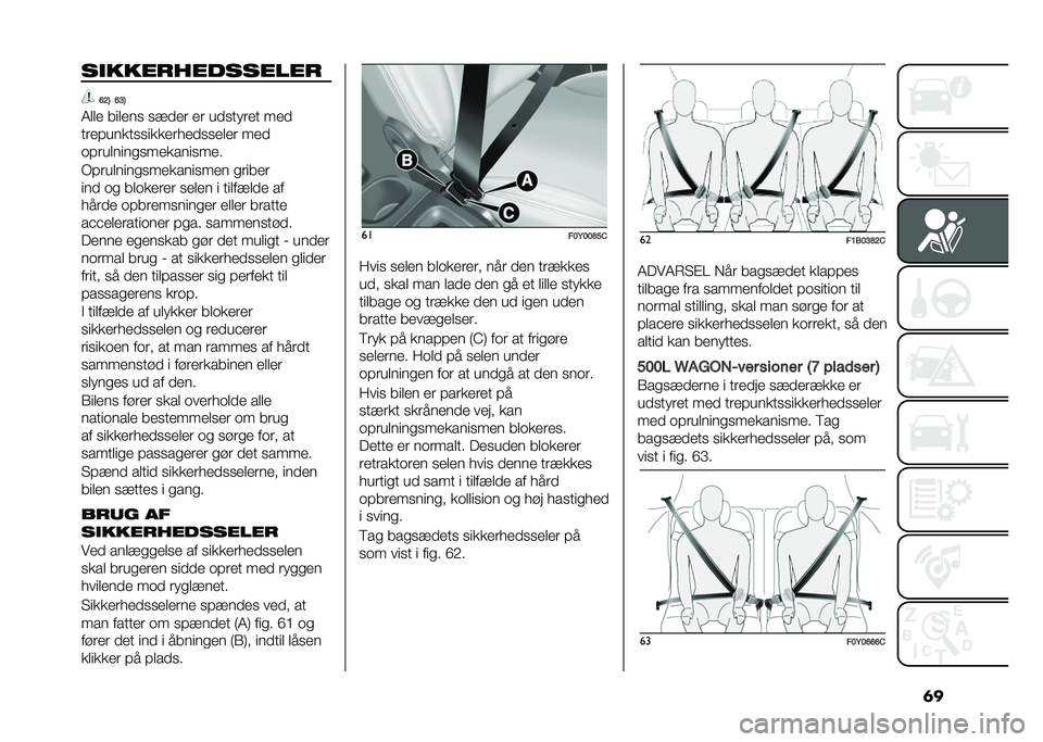 FIAT 500L 2020  Brugs- og vedligeholdelsesvejledning (in Danish) �	���
�������������
�D�>�8 �D�?�8
�4��� ������
 �
�!��� �� ���
����� ���
����#�����
�
������ ���
�
���� ���
�	�#�������
�
�������