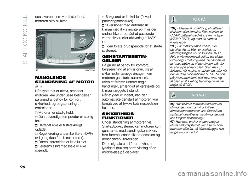 FIAT 500L 2020  Brugs- og vedligeholdelsesvejledning (in Danish) ��"�8�4�7�8��/�(��>�A�7�"�%�
��	 ������������;� �
�	� ��� ��� �
����� ��
��	��	��� ���� �
�������
�
�
���2��D��?�&
���������
��	�����