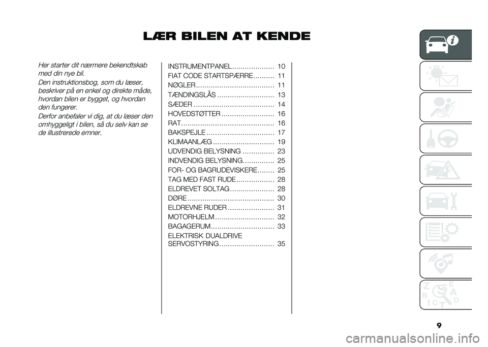 FIAT 500L 2021  Brugs- og vedligeholdelsesvejledning (in Danish) �
��
� ��
��� ��	 �������� �
������ ��� ��!����� ��������
���
��� ��� ��� ����
��� ���
�������	��
��	�
� �
�	� �� ��!�
�����