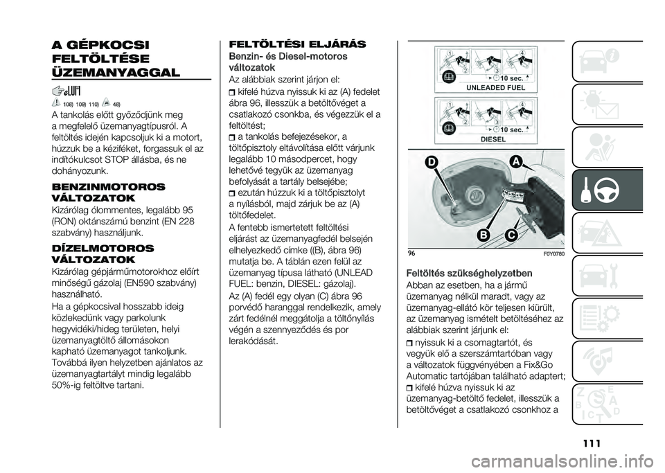 FIAT 500L 2021  Kezelési és karbantartási útmutató (in Hungarian) ���� ��� ��	���
����������
������������
�N��R�B �N��O�B �N�N��B �Q�R�B
� �� ��	���� ���-�� ���-��-�)����	 �$��
�  �$���+�����- ����$� ��