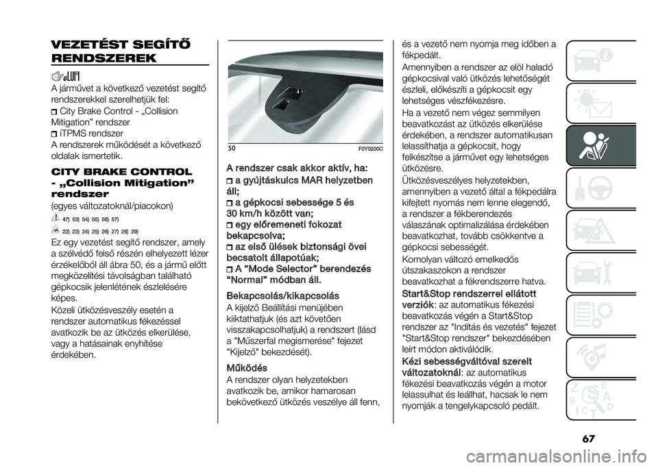 FIAT 500L 2021  Kezelési és karbantartási útmutató (in Hungarian) �	�
�
������� ����"��#
����������
� ����$�,��� �  �	�����	���- �������� ����(��-
����)������	�	�� �������
�����	 �+���2
�I��� �V�