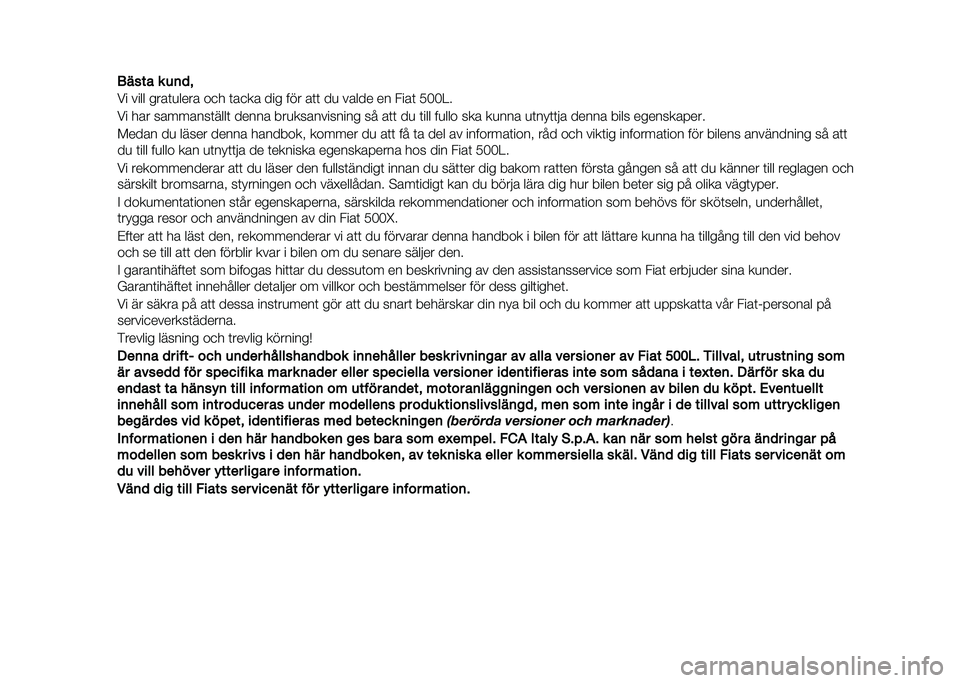 FIAT 500L 2020  Drift- och underhållshandbok (in Swedish) ����� � ��	�
�
�� ���� ����	�
���� ��
� �	��
�� ��� ��� ��	�	 ��
 ����� �� ����	 �����
�� ��� ��������	����	 ����� ���
�����