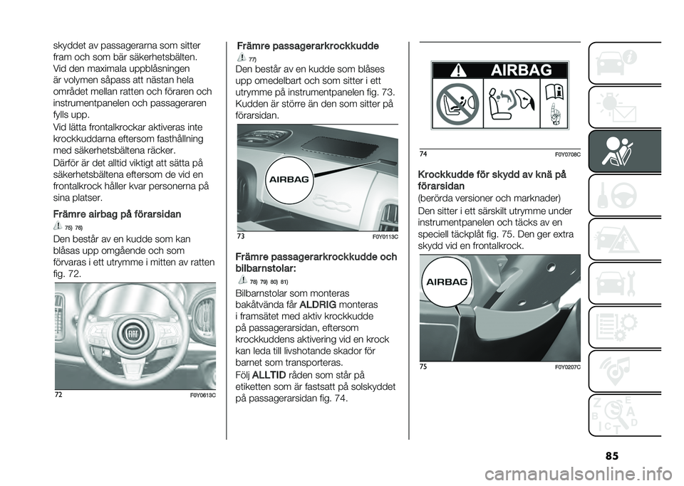 FIAT 500L 2021  Drift- och underhållshandbok (in Swedish) ���������	 �� � ����������� ��� ���	�	��
���� ��
� ��� ��� ��������	�����	���
��� ��� ���#����� �
� � ����������
�� ���